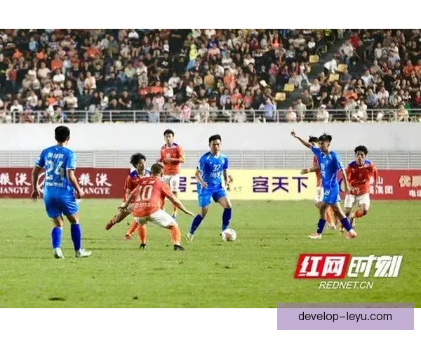 湘超联赛最新战报：湖南队顽强拼搏力克强敌冲击积分榜前列